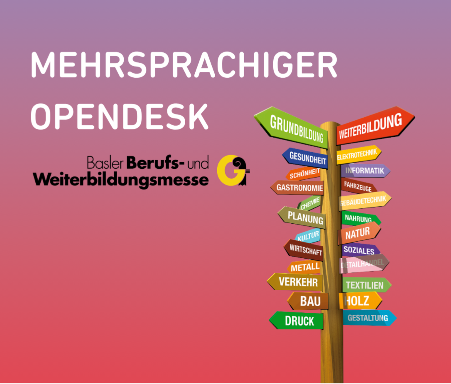 Titel "mehrsprachiger Opendesk" auf r&ouml;tlichem Hintergrund. Zudem ist ein Wegweiser mit verschiedenen Berufsrichtungen abgebildet und das Logo der Berufs- und Weiterbildungsmesse.